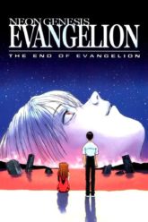 Neon Genesis Evangelion + End of Evangelion Movie + Evangelion 1.11 2.22 3.33